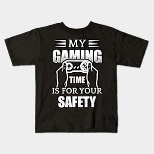 My Gaming Time Is For Your Safety Kids T-Shirt